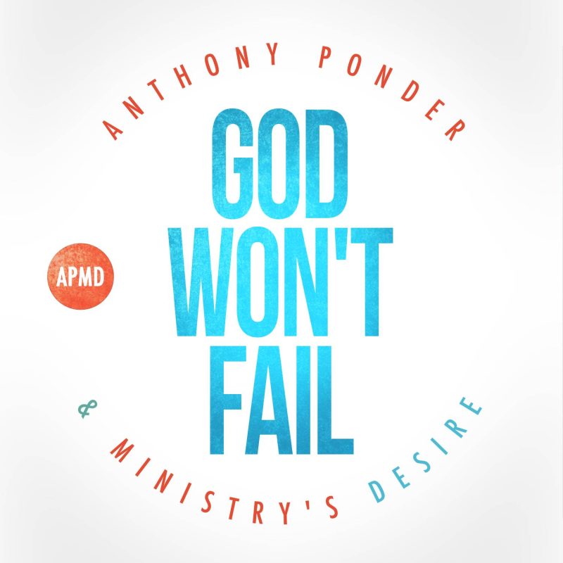 Anthony Ponder - God Won't Fail