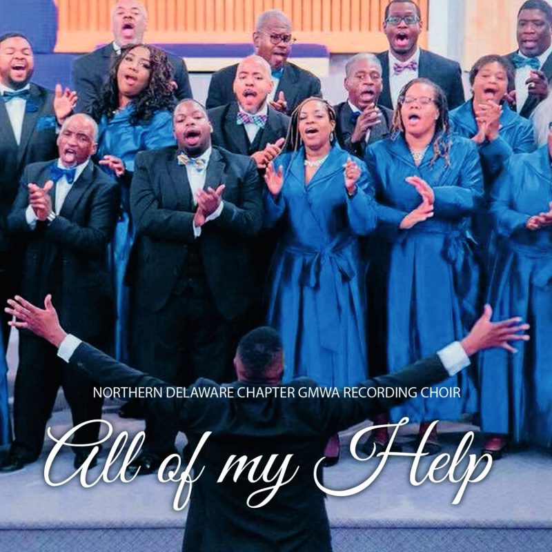 Northern Delaware Chapter GMWA Recording Choir - All Of My Help