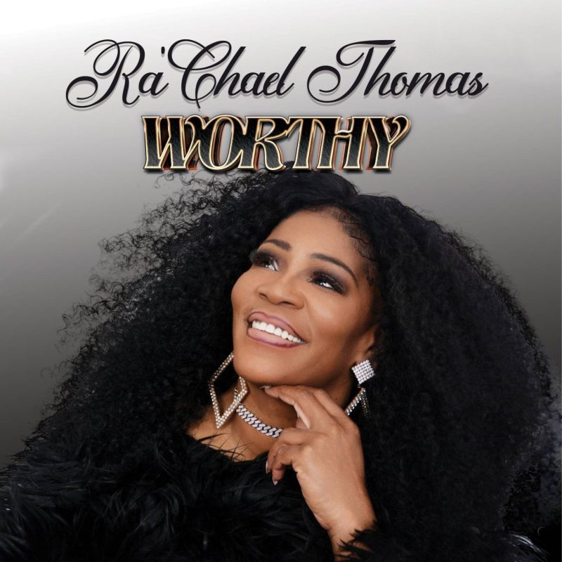 Ra’Chael Thomas - Worthy