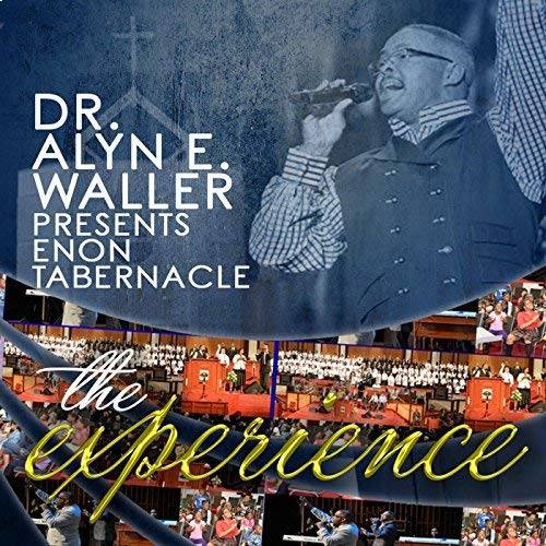 Dr. Alyn E. Waller presents Enon Tabernacle – The Experience