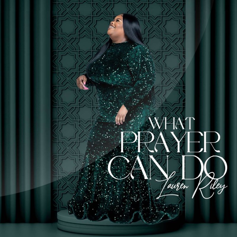 Lauren Riley - What Prayer Can Do
