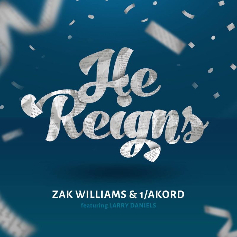Zak Williams & 1Akord - He Reigns